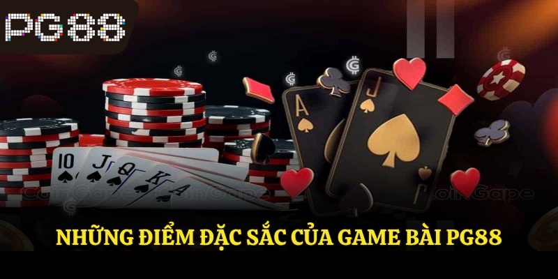 Những điểm đặc sắc của game bài PG88